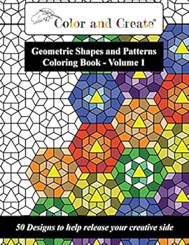 Paperback Color and Create - Geometric Shapes and Patterns Coloring Book, Vol.1: 50 Designs to help release your creative side Book