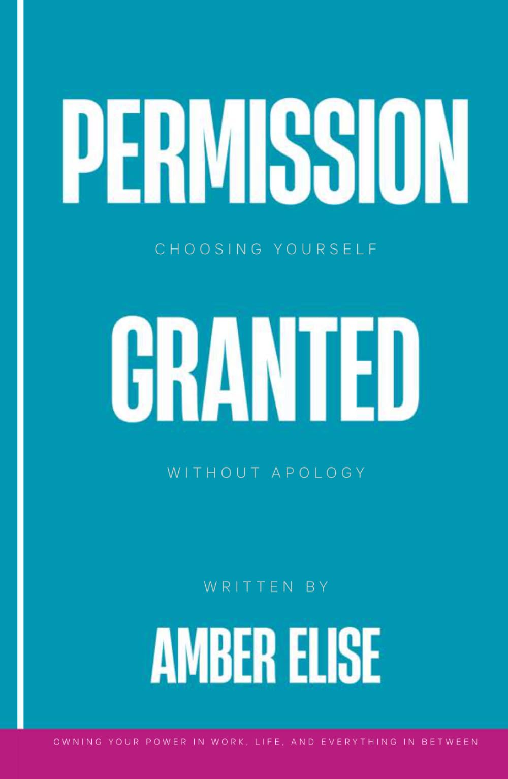 Permission Granted: Choosing Yourself Without Apology