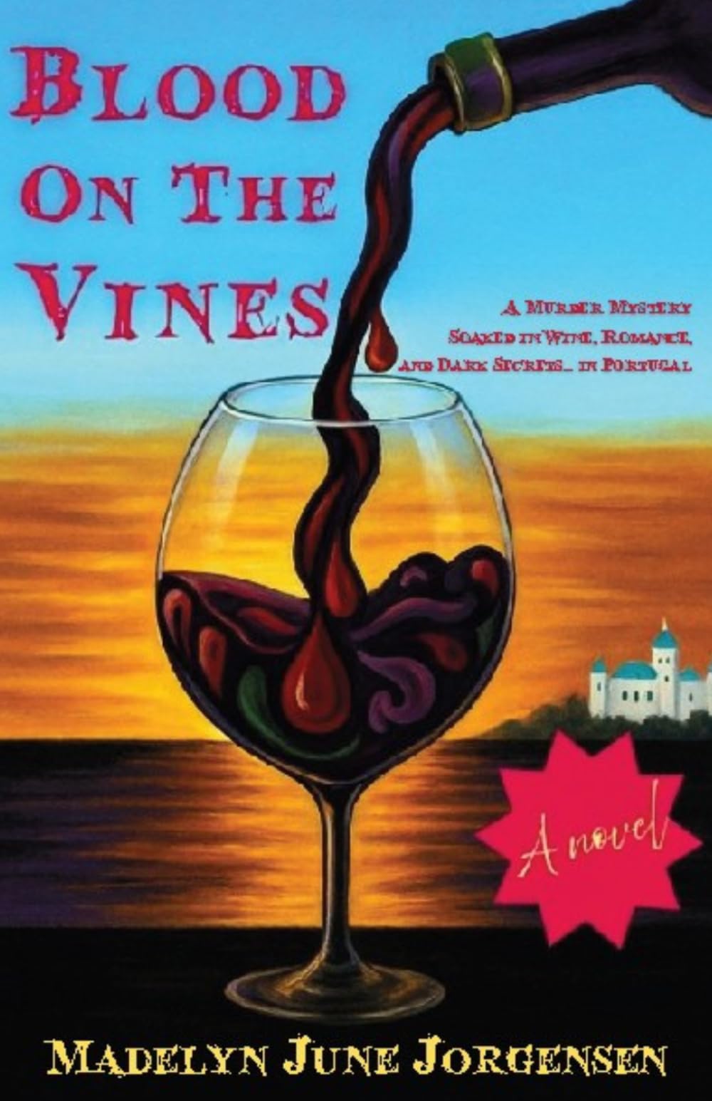 Blood On The Vines: A murder mystery drenched in wine, romance and dark secrets...a whodunit...in Portugal