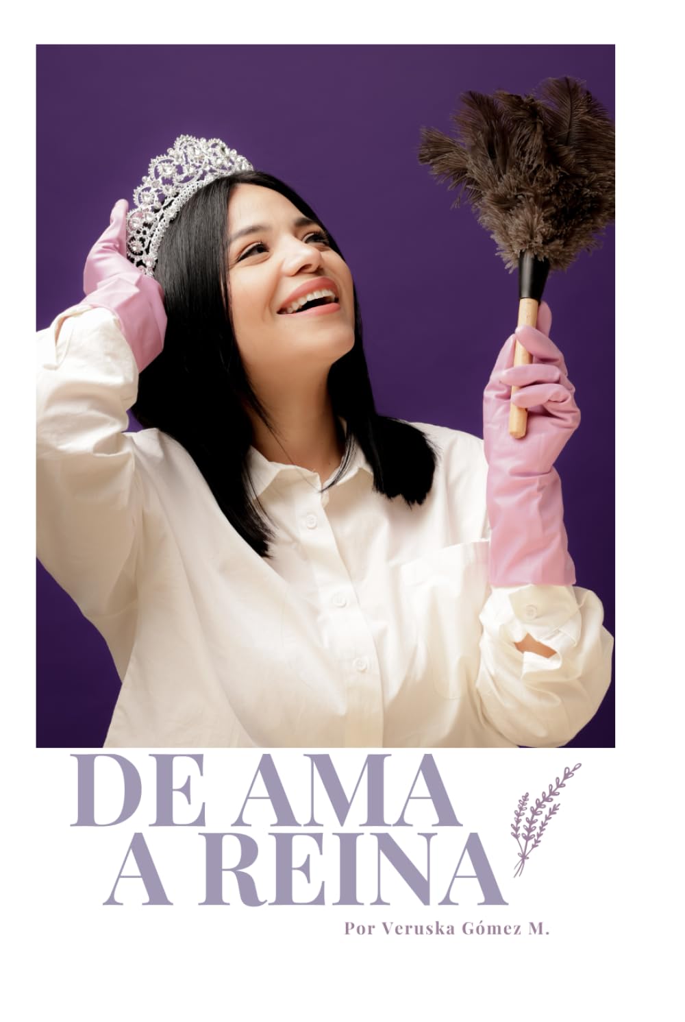 DE AMA A REINA: Descubriendo el Poder Interno en Cada Rincón del Hogar con la Magia de la Limpieza Natural (Spanish Edition)      Hardcover – September 11, 2023