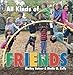 All Kinds of Friends