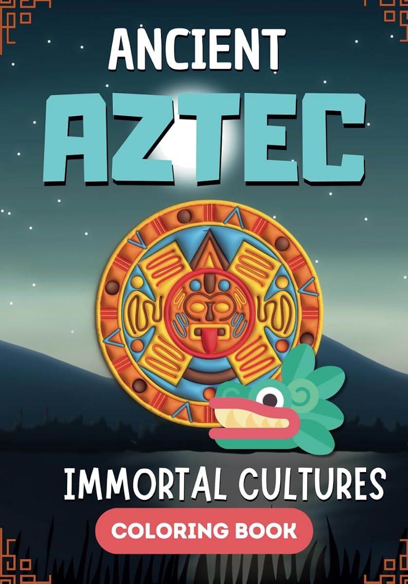 Aztec: Coloring Book (Immortal Cultures) (Spanish Edition)