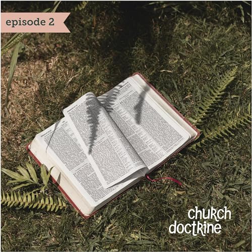 Ep 2 | Church Doctrine
