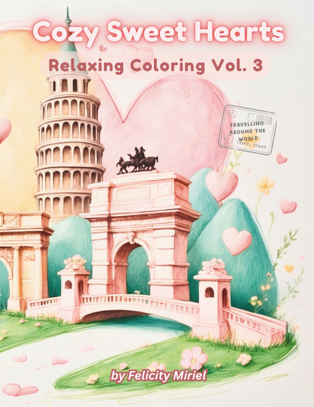 Cozy Sweet Hearts: Relaxing Coloring Vol. 3 (Cozy Sweet Hearts - A Peaceful Corner to Relax, Dream, and Create)