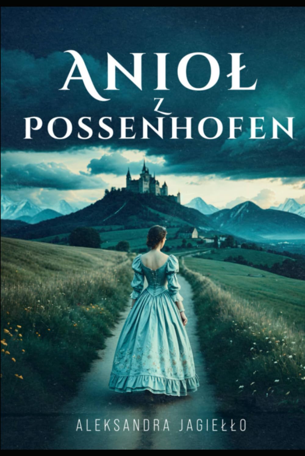 Anioł z Possenhofen: Powieść napisana w oparciu o losy księżniczki Heleny Karoliny Bawarskiej (1834–1890)