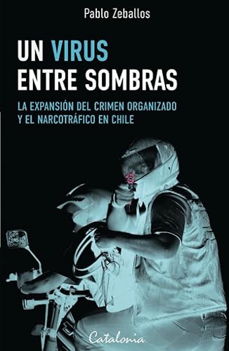 Un virus entre sombras: La expansión del crimen organizado y el narcotráfico en Chile