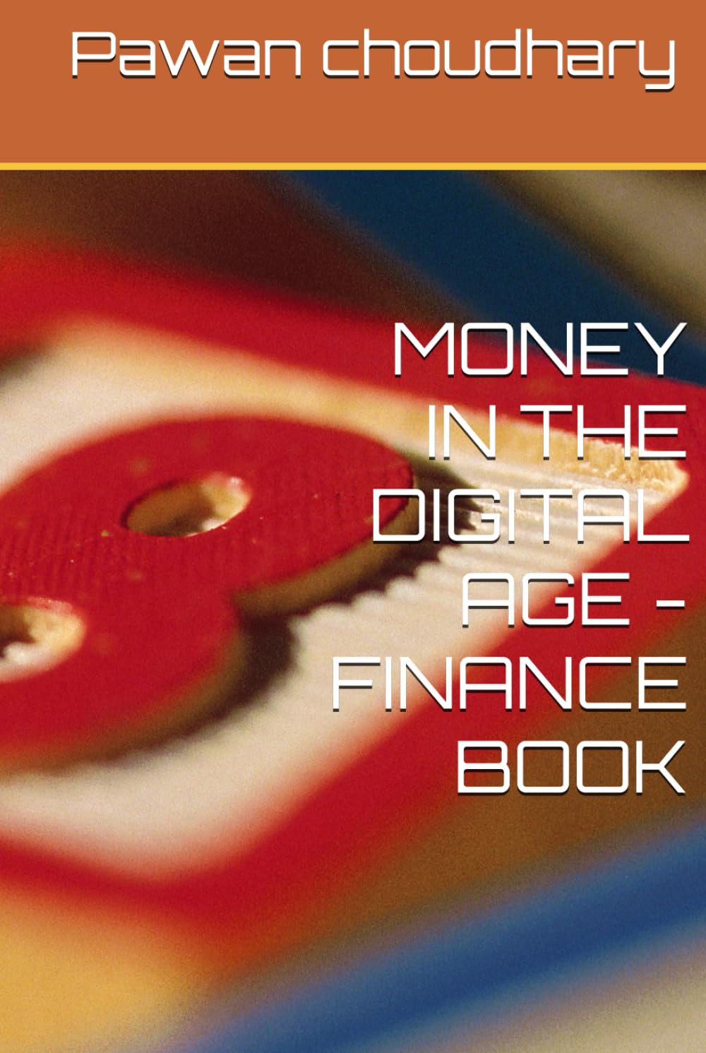 MONEY IN THE DIGITAL AGE -FINANCE BOOK