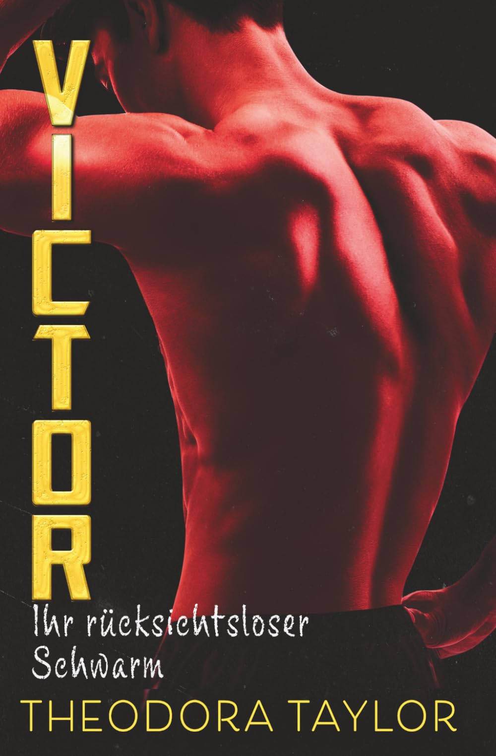 Victor: Ihr rücksichtsloser Schwarm: Die VICTOR-Trilogie Buch 1 (Rücksichtslose Triade)