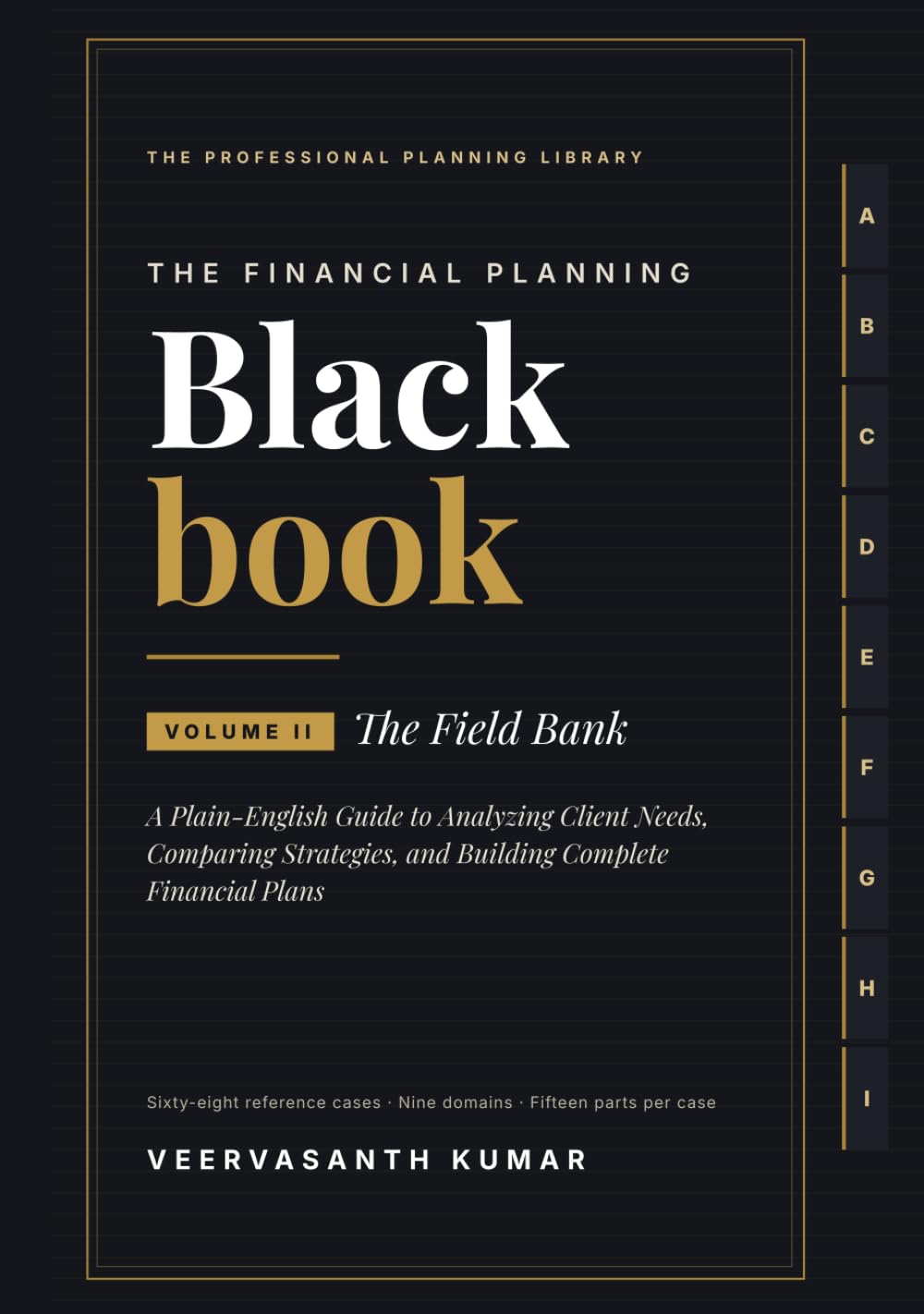 The Financial Planning Blackbook: Volume II: The Planning Method — A Plain-English Guide to Analyzing Client Needs, Comparing Strategies, and Building Complete Financial Plans