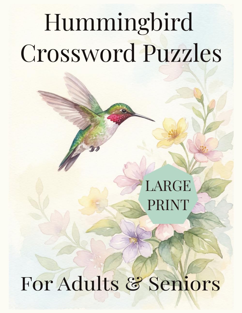 Hummingbird Crossword Puzzles for Adults & Seniors: Large Print, 50 Easy Hummingbird-Themed Crosswords for Relaxation (Vita Bloom Puzzle Collection)