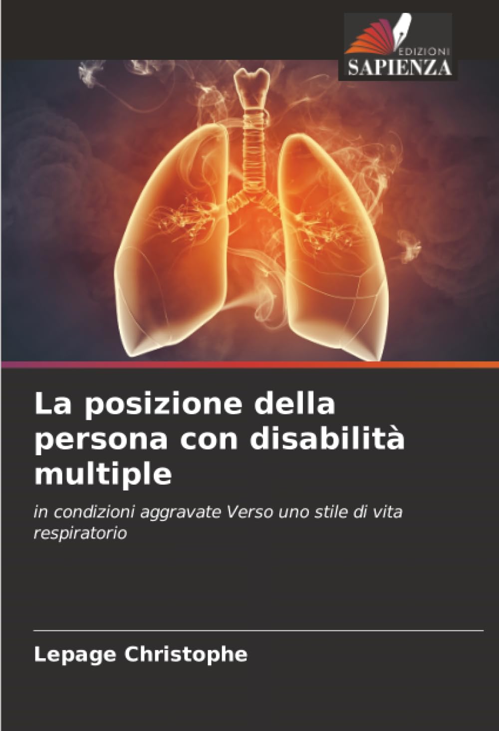 La posizione della persona con disabilità multiple: in condizioni aggravate Verso uno stile di vita respiratorio