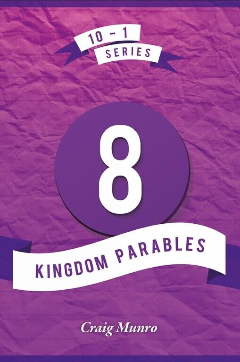 8 Kingdom Parables by Craig Munro (Paperback Book)