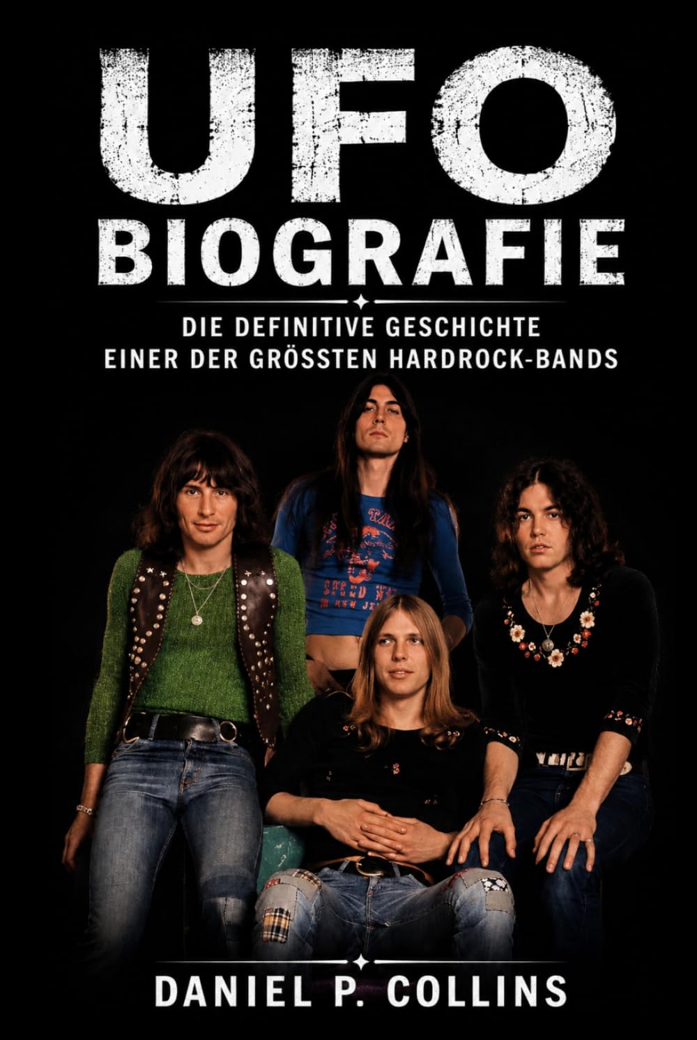 UFO Biografie: Die definitive Geschichte einer der größten Hardrock-Bands