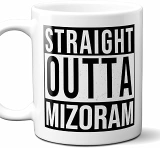 Straight Outta Mizoram India, Province Territory Coffee Mug. Funny Gift For Men Women Birthday Mothers Day Fathers Day Christmas. 11 Ounces.