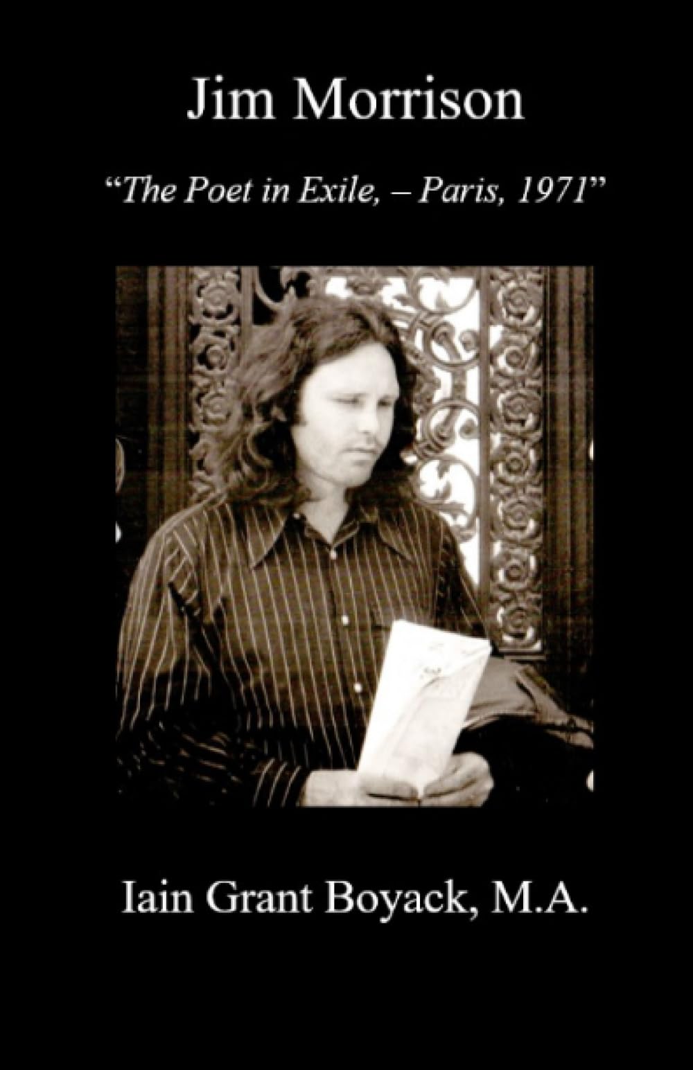 Jim Morrison, The Poet in Exile, – Paris, 1971