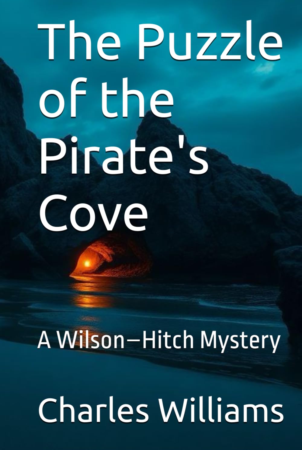The Puzzle of the Pirate's Cove: A Wilson–Hitch Mystery (Wilson-Hitch Mysteries: The First Thirty Three Cases)