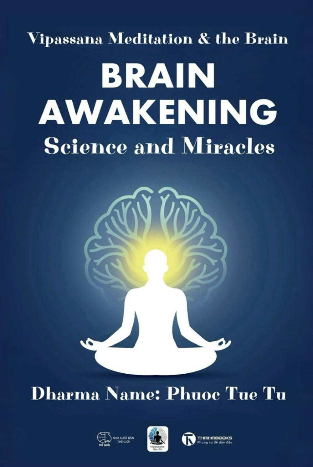 VIPASSANA MEDITATION - BRAIN AWAKENING: SCIENCE AND MIRACLES