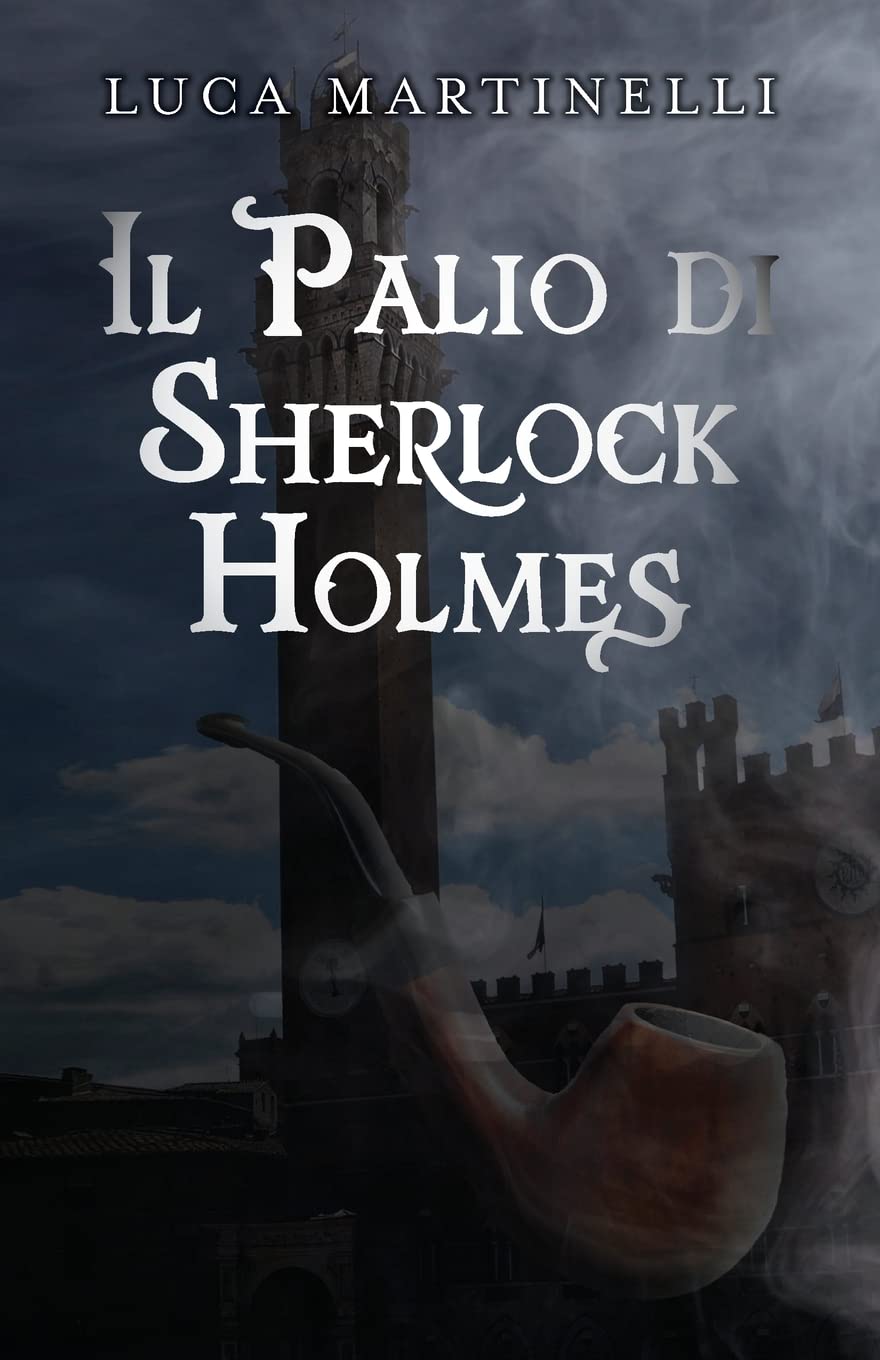 Il Palio di Sherlock Holmes Martinelli, Luca