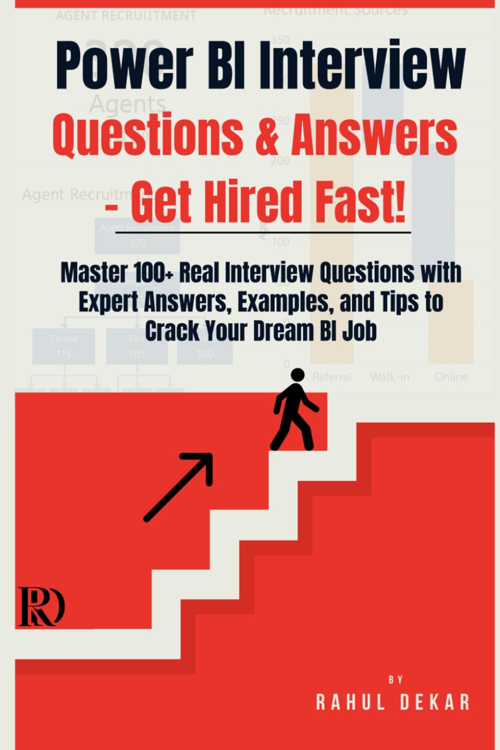 Power BI Interview Questions & Answers – Get Hired Fast!: Master 100+ Real Interview Questions with Expert Answers, Examples, and Tips to Crack Your Dream BI Job (Microsoft Power BI)
