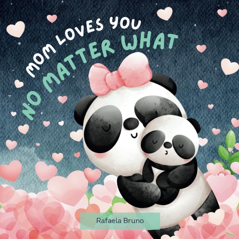 Mom Loves You No Matter What (All About Love)