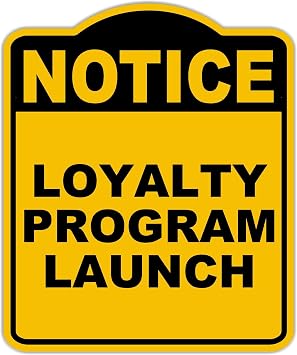 LOYALTY PROGRAM LAUNCH Notice Yellow Black Aluminum Composite Sign 20 x 24 inches