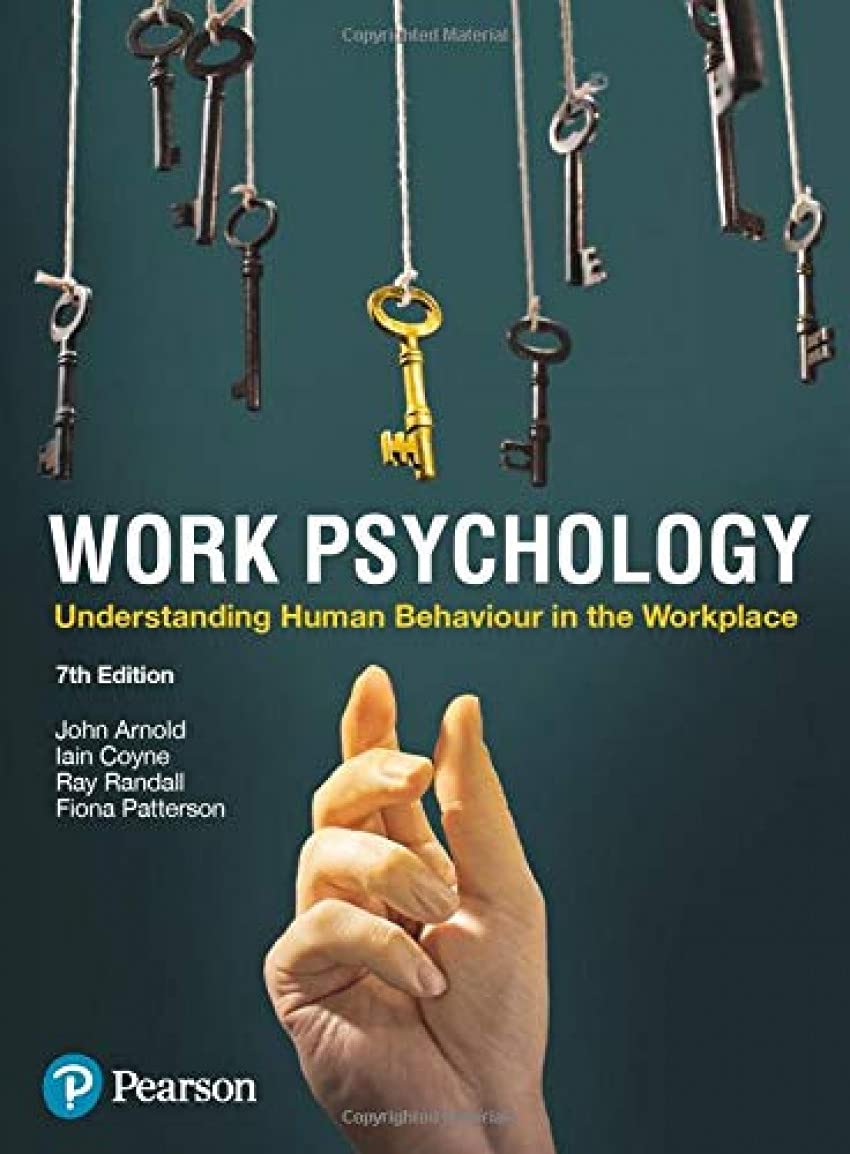 Work Psychology: Understanding Human Behaviour In The Workplace