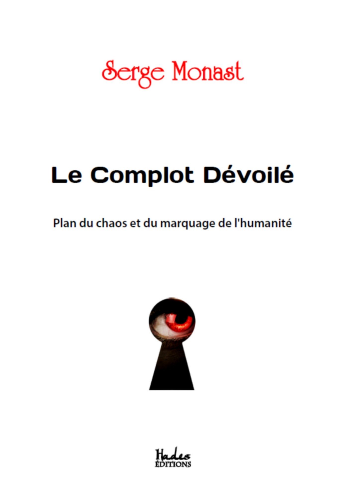 Le complot dévoilé: Plan du chaos et du marquage de l'humanité