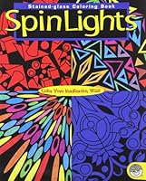 Spin Lights Stained-Glass Coloring Book (Mindware Original Coloring Books) 1892069296 Book Cover