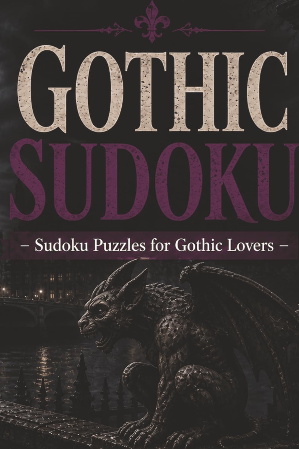 Gothic Sudoku Puzzle Book: 50+ Dark & Relaxing Sudoku Puzzles | Gothic Aesthetic Brain Games | Easy-to-Read Layout | Solutions Included