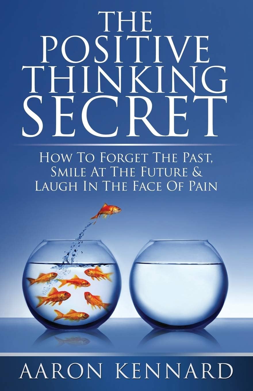 The Positive Thinking Secret Paperback – July 24, 2013