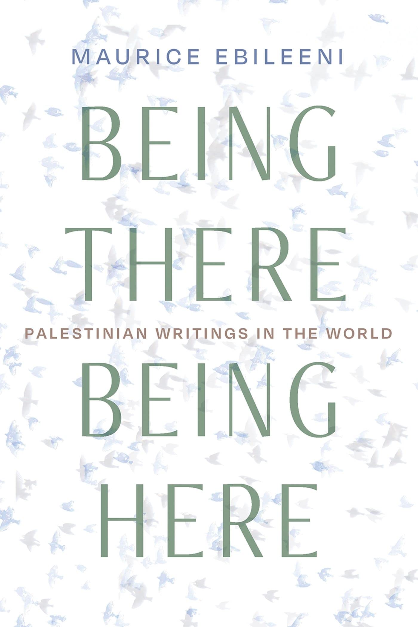 Buy Being There, Being Here: Palestinian Writings in the World (Contemporary Issues in the Middle East) — BookShops.in