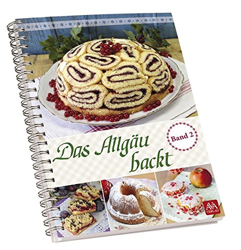 Das Allgäu backt: Band 2 Das Allgäu backt: Band 2