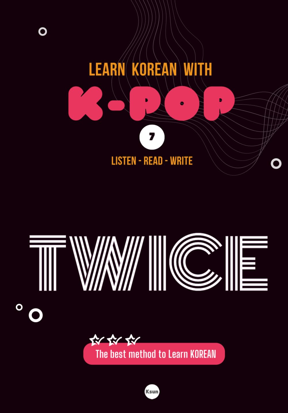 LEARN KOREAN WITH TWICE: A Scientific 3-Step Korean Language Learning Method with QR Videos, Lyric Reading, and Hangul Writing Practice (LEARN KOREAN WITH K-POP)      Paperback – March 13, 2026