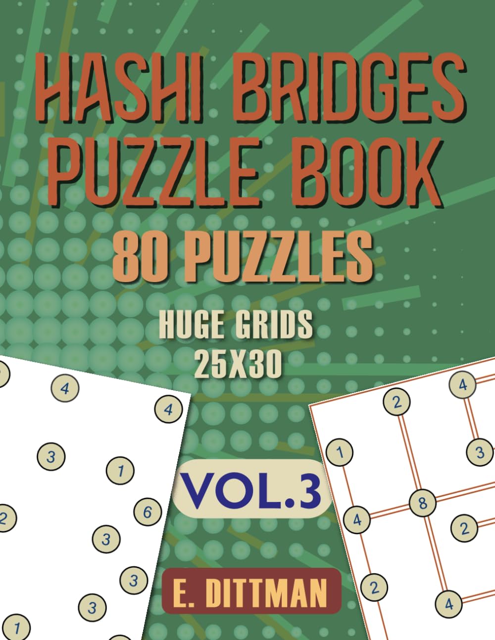 Hashi Bridges Puzzle Book: 80Puzzles | Huge Grids | 25x30| Volume 3
