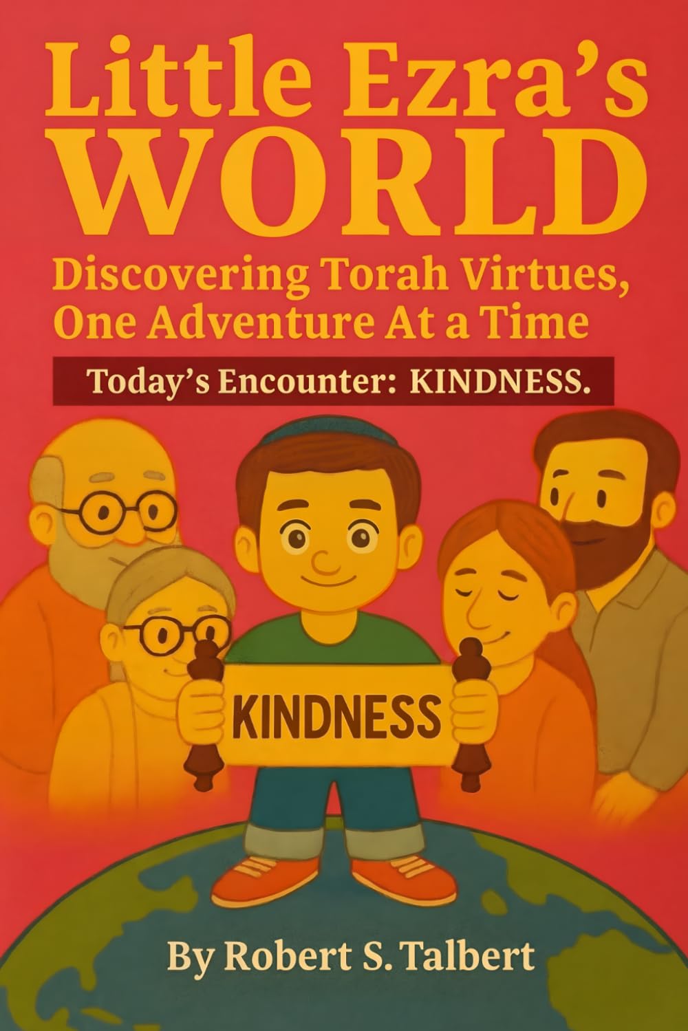 Little Ezra's World __ Discovering Torah Virtue, One Adventure At a Time: Today's Encounter: KINDNESS