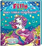  Filly Mermaid. Unsere funkelnde Unterwasserwelt: Spannende Abenteuer mit den neuen Fillys