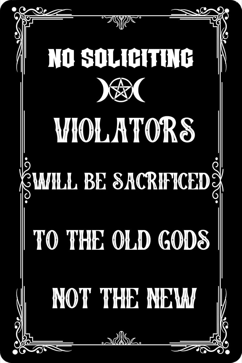 SMAZDFXX No Soliciting Violators Will Be Sacrificed to the Old Godsthe New Halloween Decorations Metal Sign Witch Decor Signs for Home Cafe Bar Goth Room Accessories Poster 5.5"x8"