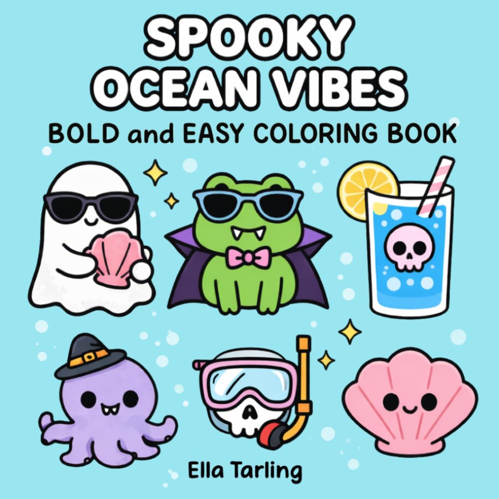 Spooky Ocean Vibes Halloween Coloring Book: Bold and Easy Designs for Kids & Adults | Cute Ghosts, Sea Creatures & Tropical Summer Fun (Spooky Summer Halloween Series)
