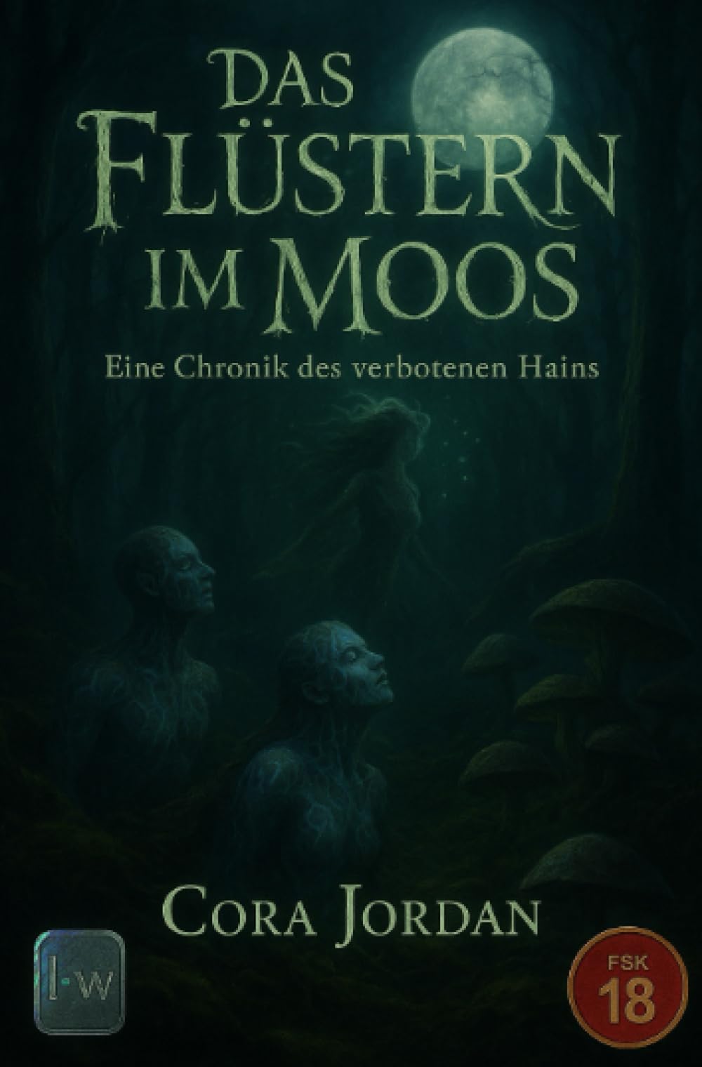 Das Flüstern im Moos - Eine Chronik des Verbotenen Hains