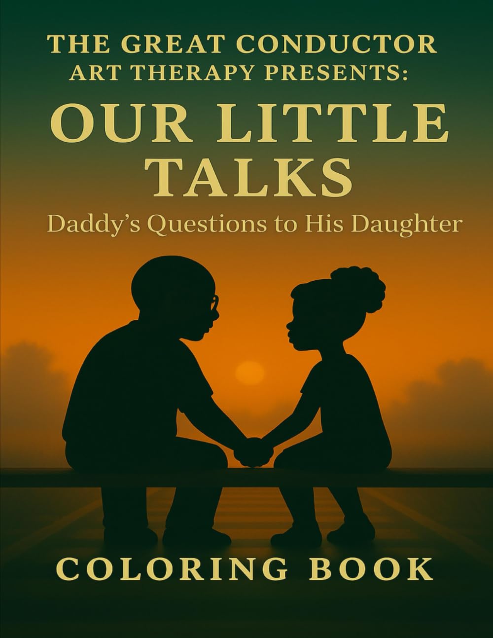 Daddy's Questions for His Daughter: A Coloring Journey of Love and Conversation