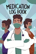 Medication Log Book: Medication Tracker Journal - Daily Medical Record Book to Track Medications and Side Effects