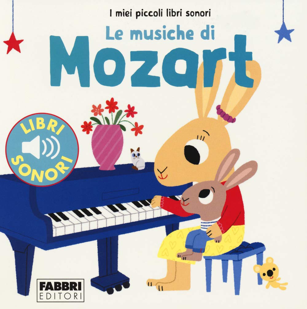Le Musiche Di Mozart. I Miei Piccoli Libri Sonori - 4