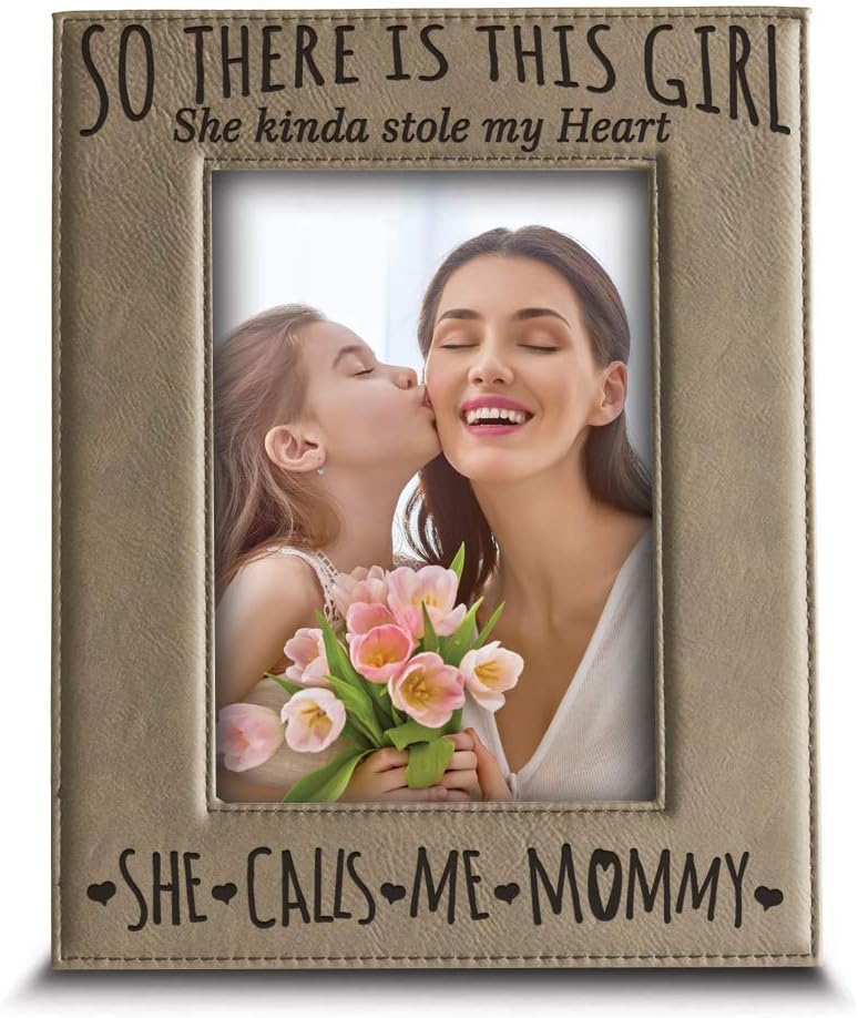 BELLA BUSTA- So There is This Girl She Kinda Stole My Heart,She Calls me Mommy-Mommy and Me Mother and Daughter-Engraved Leather Picture Frame (5 x 7 Vertical)