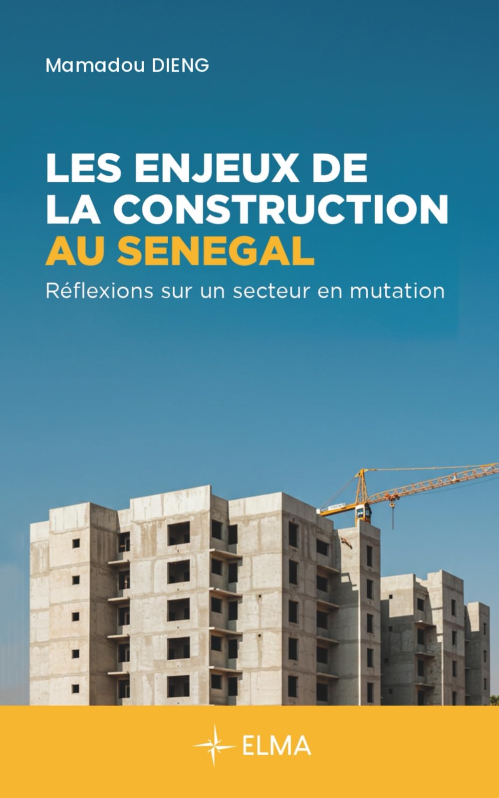 Les enjeux de la construction au Sénégal: Réflexions sur un secteur en mutation