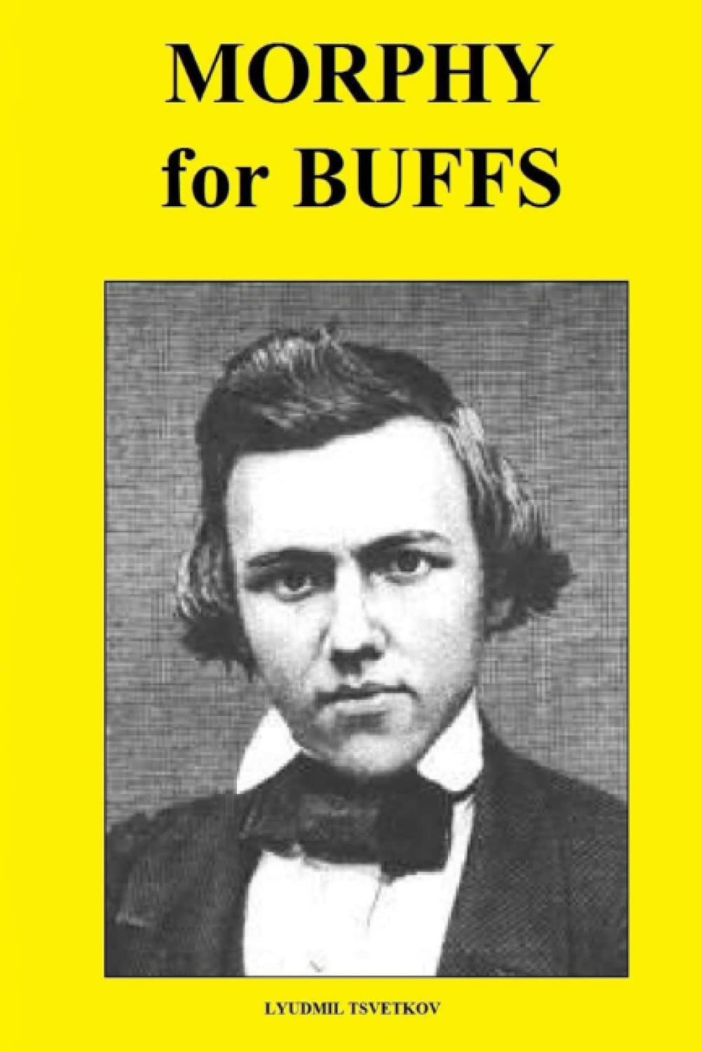 Morphy for Buffs (Chess Players for Buffs)