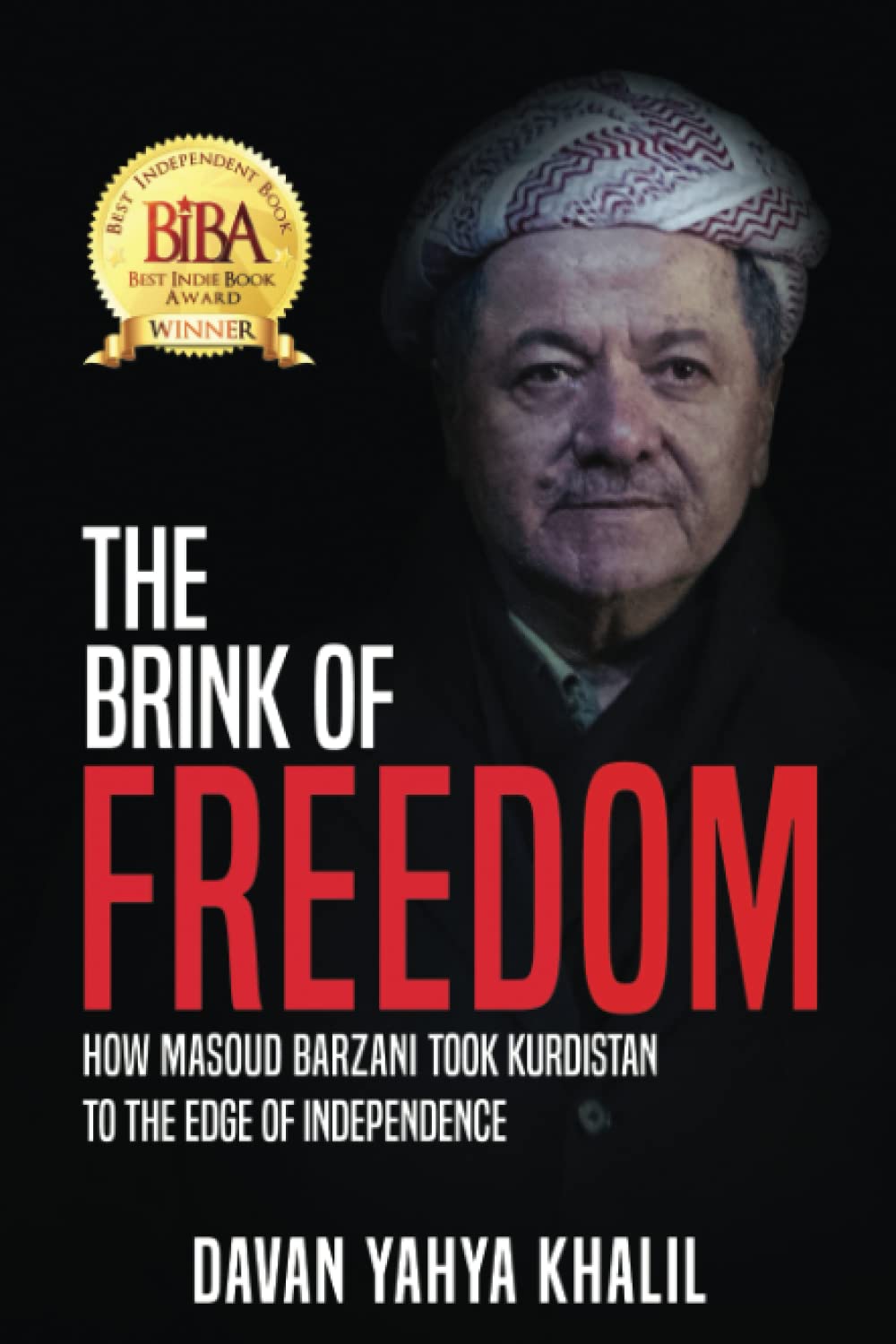 The Brink of Freedom: How Masoud Barzani took Kurdistan to the edge of independence