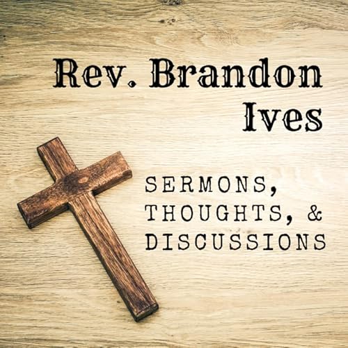 Rev. Brandon Ives Sermons Podcast Por Pleasant Grove Sermons Hosted By Brandon Ives arte de portada