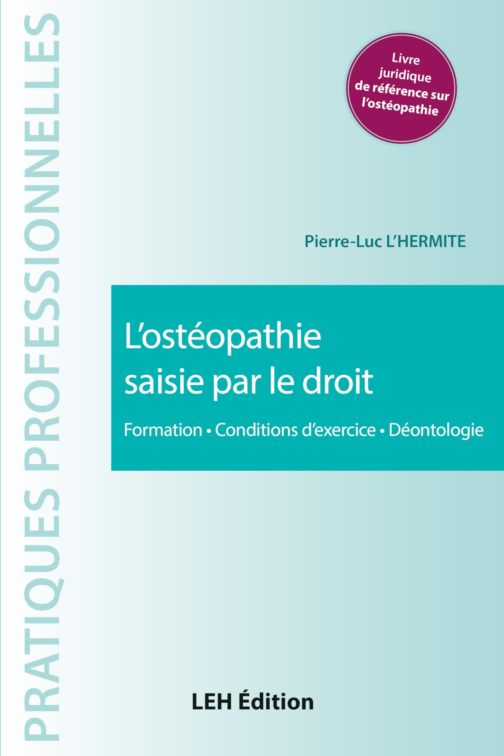 L'ostéopathie saisie par le droit: Formation, conditions d'exercice, déontologie