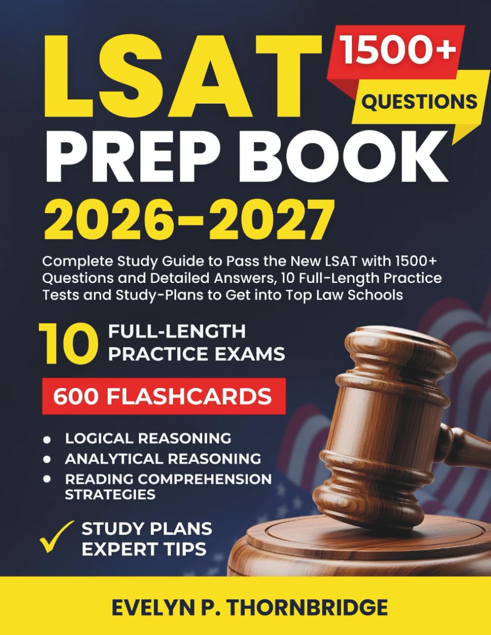 LSAT Prep Book 2026–2027: Complete Study Guide to Pass the New LSAT with 1500+ Questions and Detailed Answers, 10 Full-Length Practice Tests and Study-Plans to Get into Top Law School