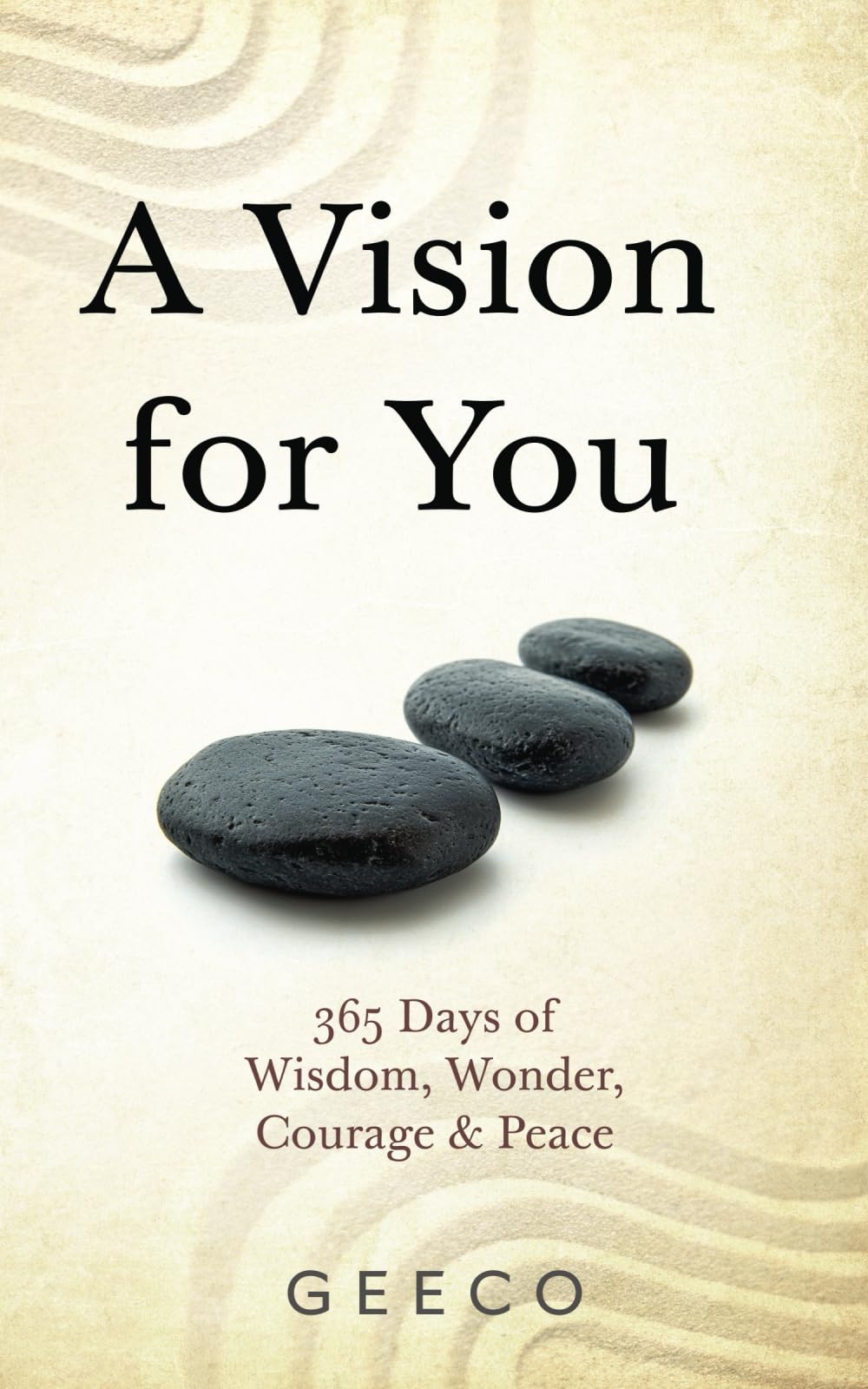 A Vision for You: 365 Days of Wonder, Peace, Courage & Wisdom